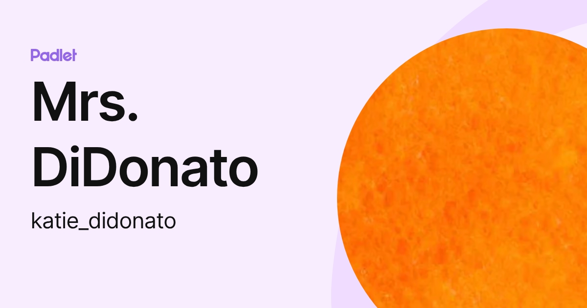 Mrs. DiDonato (katie_didonato) profile | Padlet