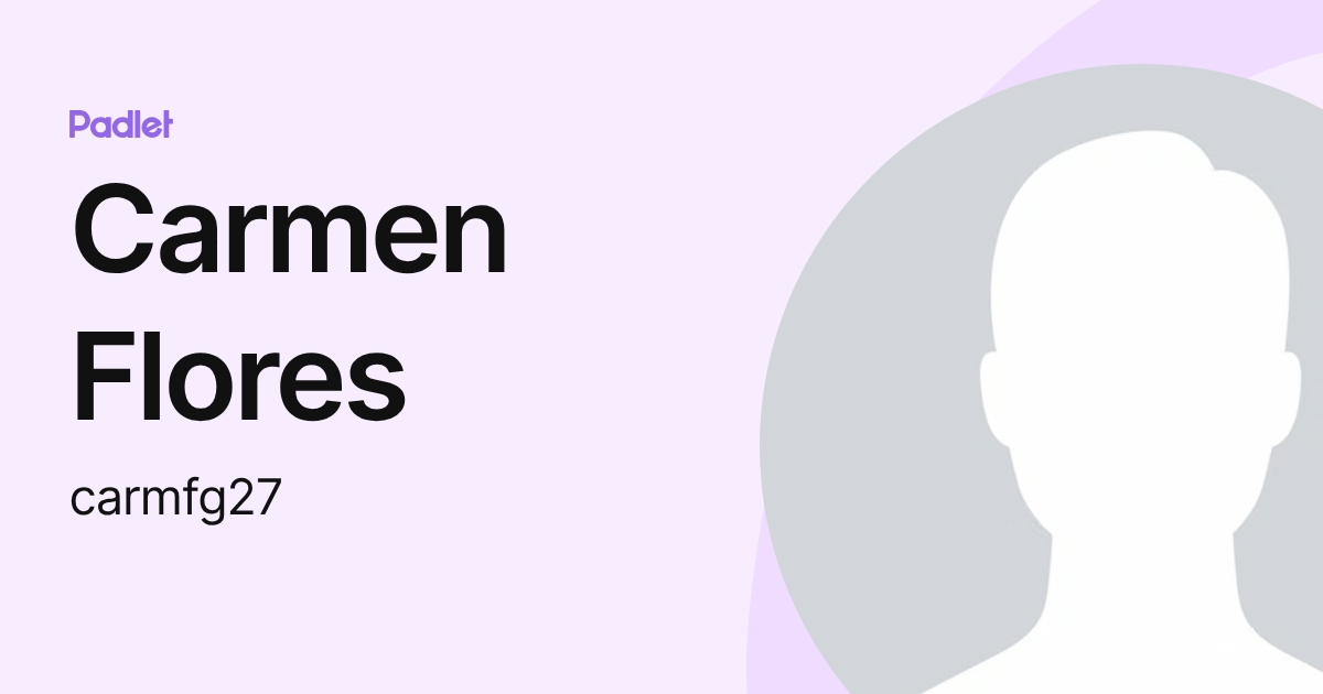 Carmen Flores (carmfg27) profile | Padlet