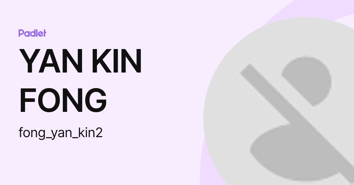 YAN KIN FONG (fong_yan_kin2) profile | Padlet