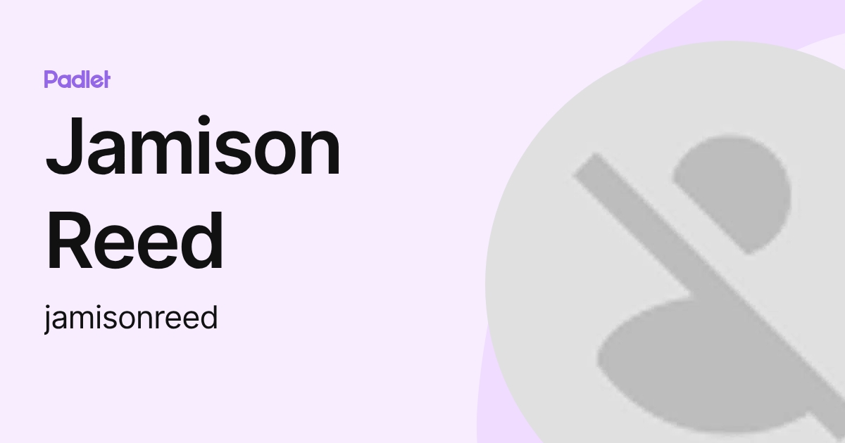 Jamison Reed (jamisonreed) profile | Padlet