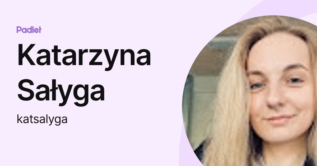 Katarzyna Sałyga (katsalyga) profile | Padlet
