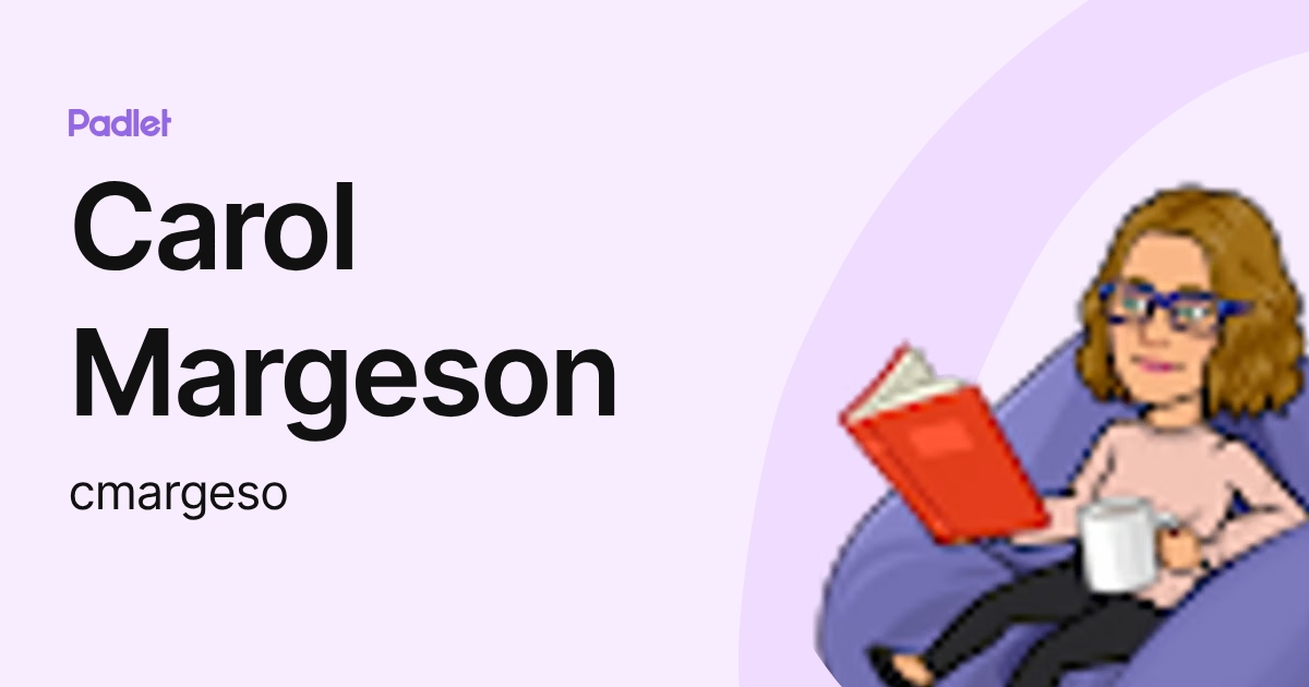 Carol Margeson (cmargeso) profile | Padlet