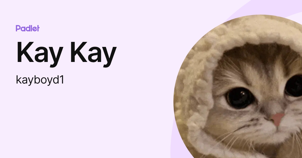 Kay Kay (kayboyd1) profile | Padlet
