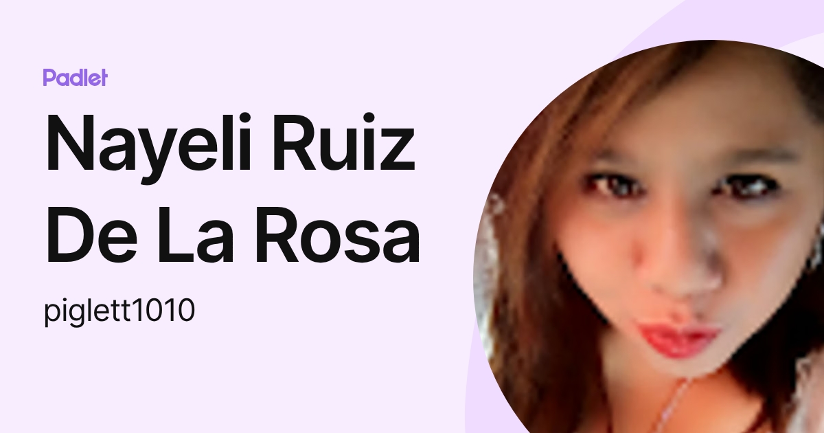 Nayeli Ruiz De La Rosa (piglett1010) profile | Padlet