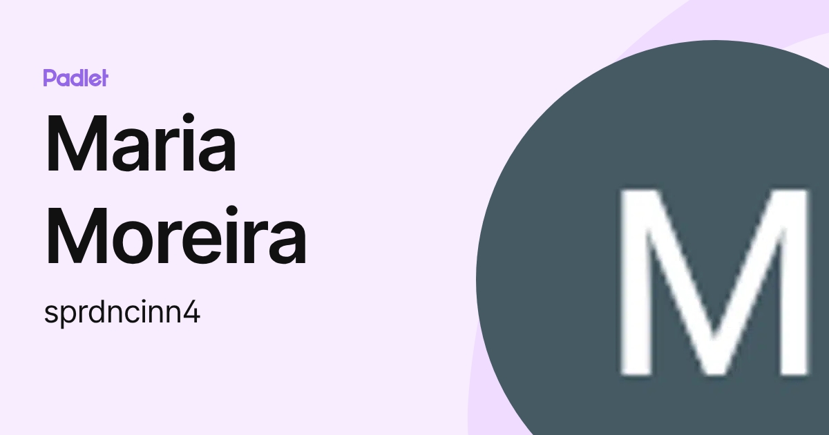 Maria Moreira (sprdncinn4) profile | Padlet
