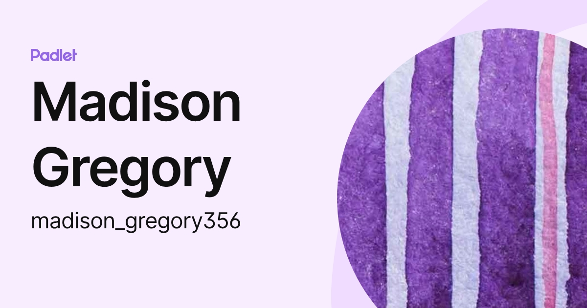 Madison Gregory (madison_gregory356) profile | Padlet