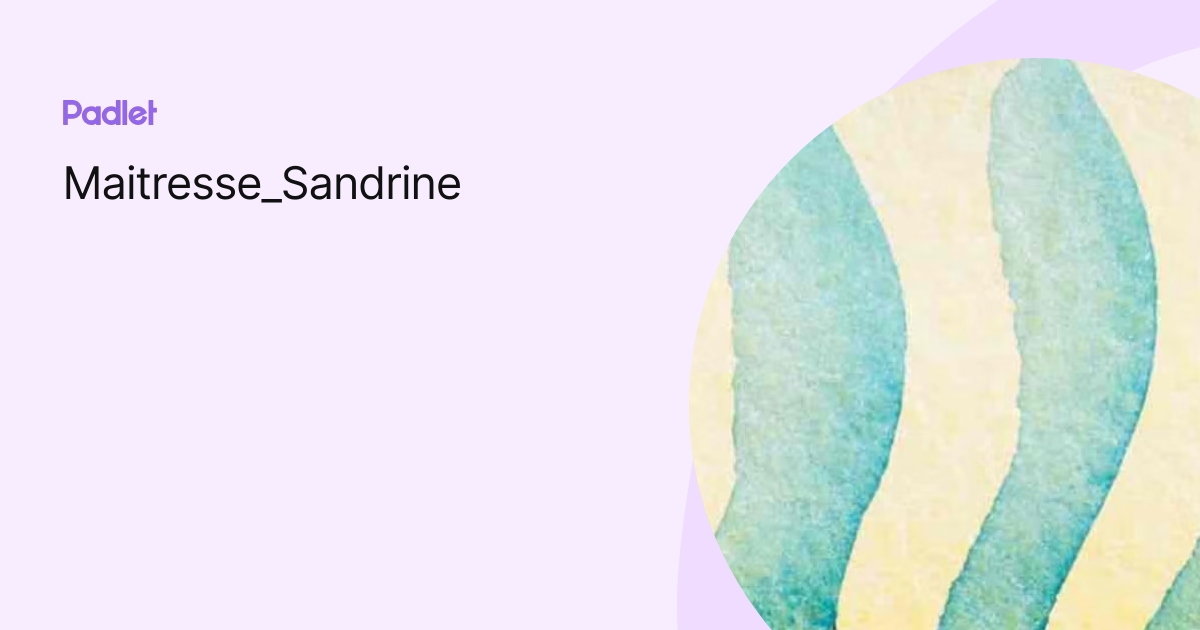 Profil de Maitresse_Sandrine | Padlet