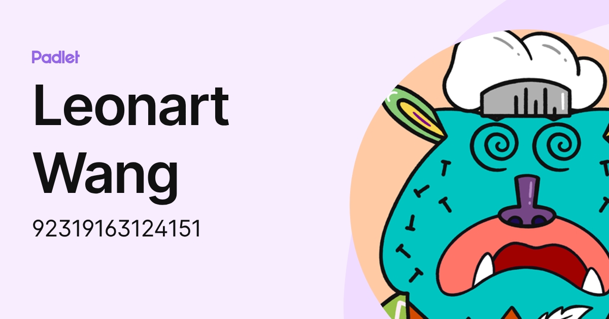 Leonart Wang (92319163124151) profile | Padlet