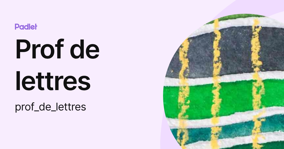 Prof de lettres (prof_de_lettres) profile | Padlet
