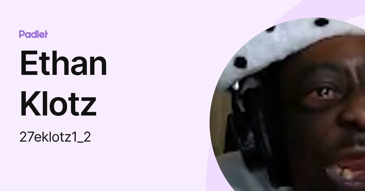 Ethan Klotz (27eklotz1_2) profile | Padlet