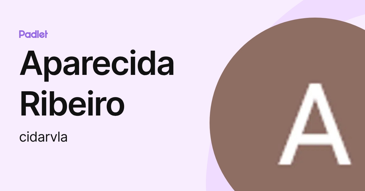 Aparecida Ribeiro (cidarvla) profile | Padlet