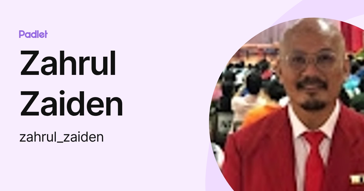 Zahrul Zaiden (zahrul_zaiden) profile | Padlet
