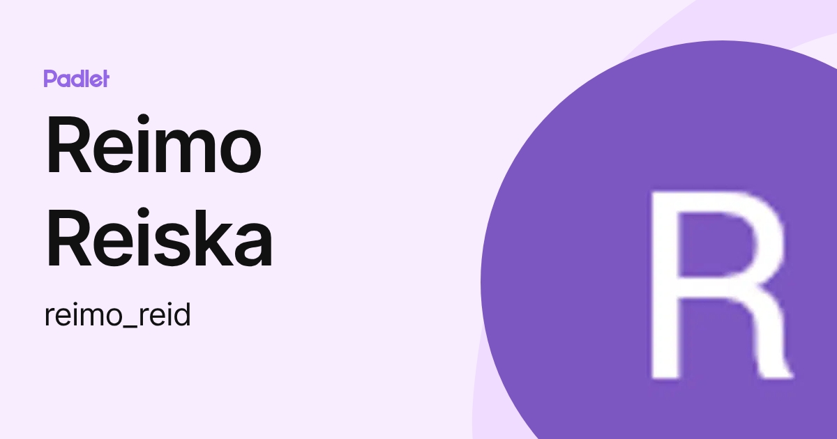 Reimo Reiska (reimo_reid) profile | Padlet