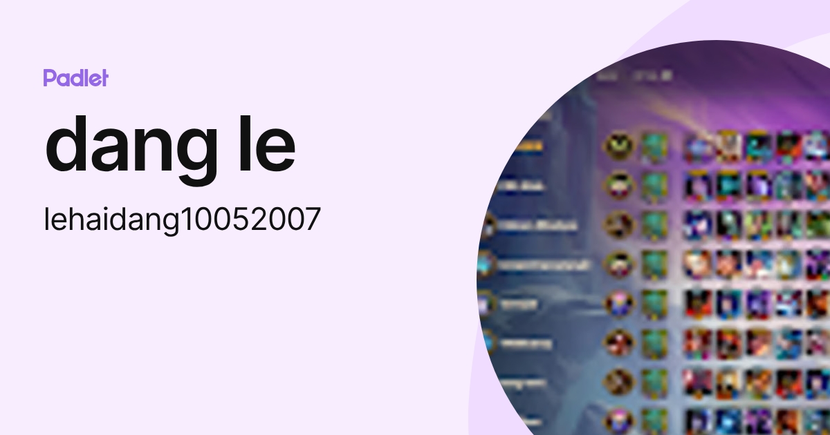 dang le (lehaidang10052007) profile | Padlet