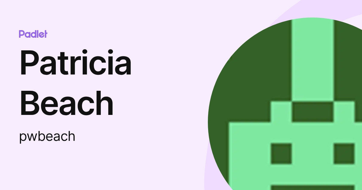 Patricia Beach (pwbeach) profile | Padlet