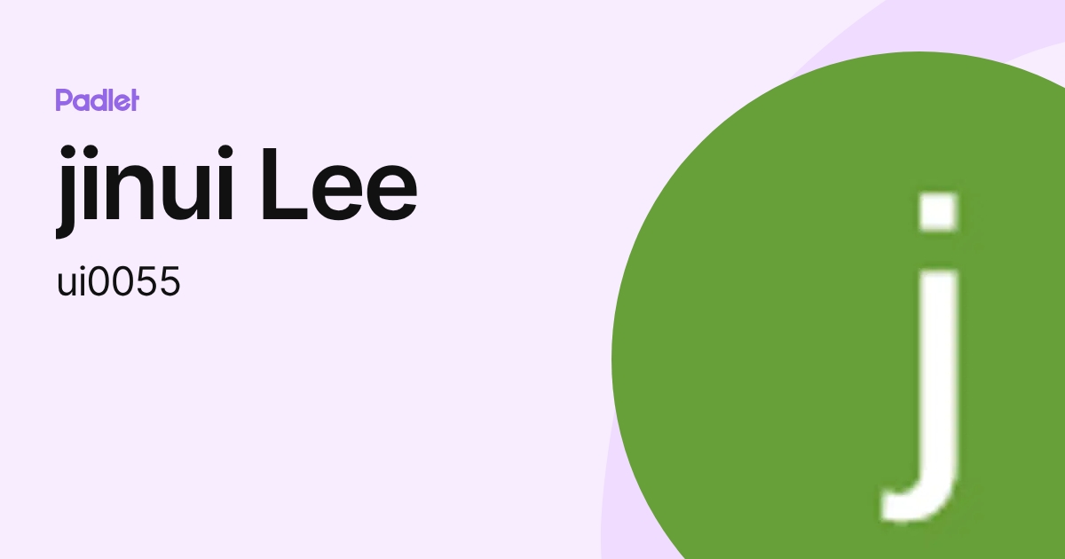 jinui Lee (ui0055) profile | Padlet