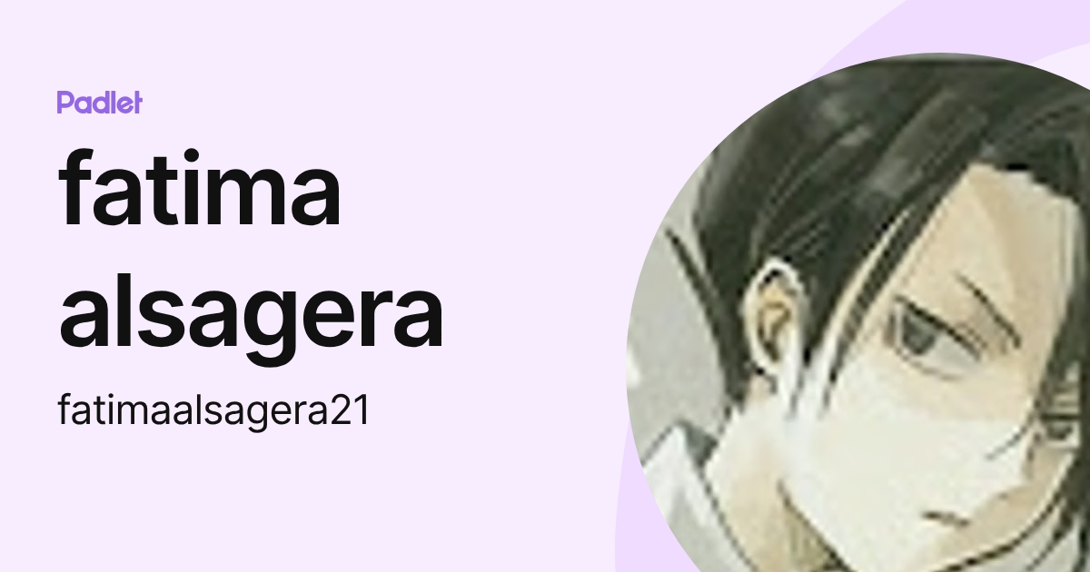 fatima alsagera (fatimaalsagera21) profile | Padlet