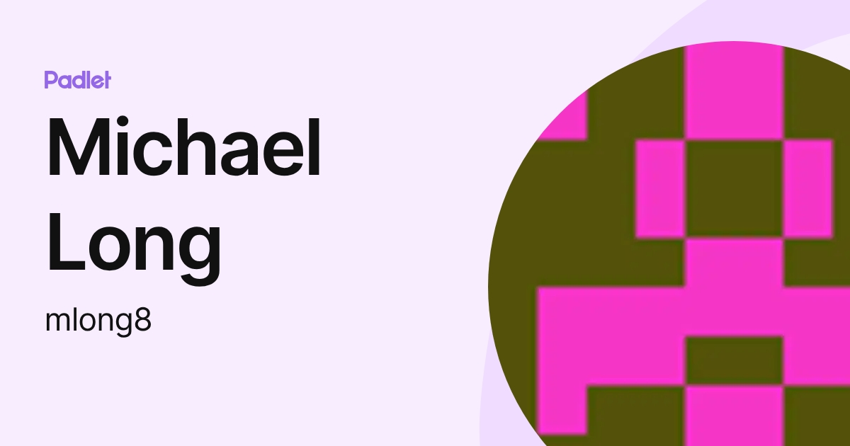 Michael Long (mlong8) profile | Padlet