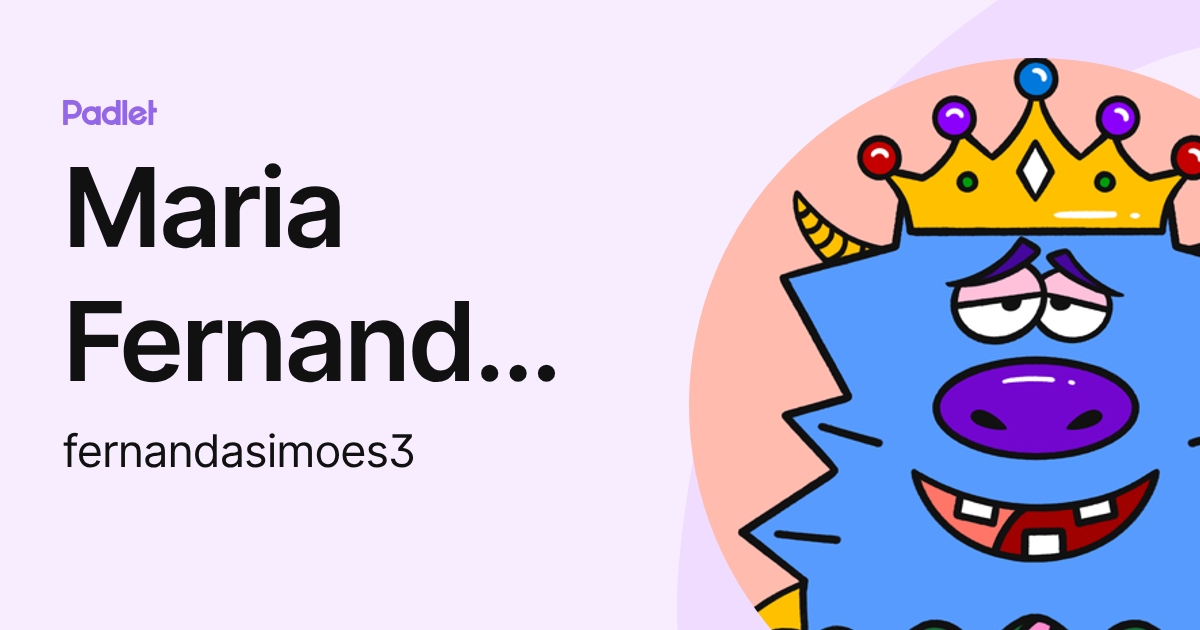 Maria Fernanda Simões (fernandasimoes3) profile | Padlet