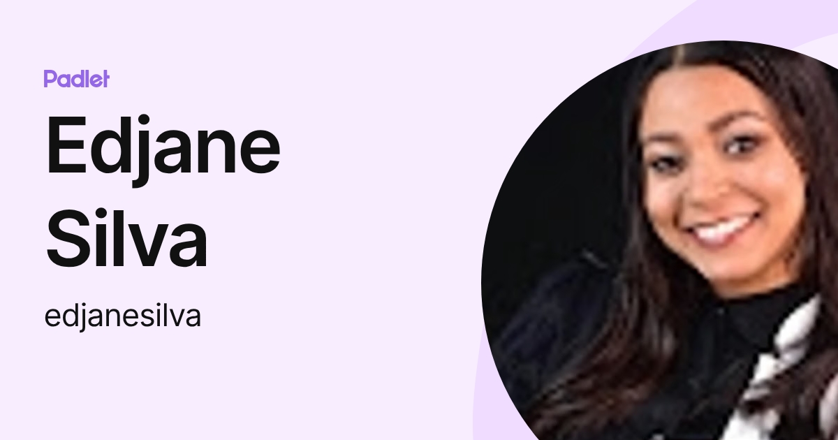 Edjane Silva (edjanesilva) profile | Padlet