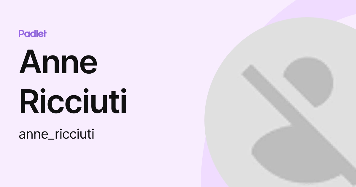 Anne Ricciuti (anne_ricciuti) profile | Padlet