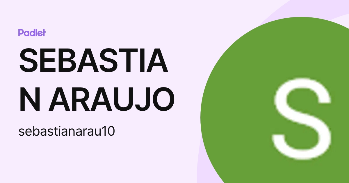 SEBASTIAN ARAUJO (sebastianarau10) profile | Padlet