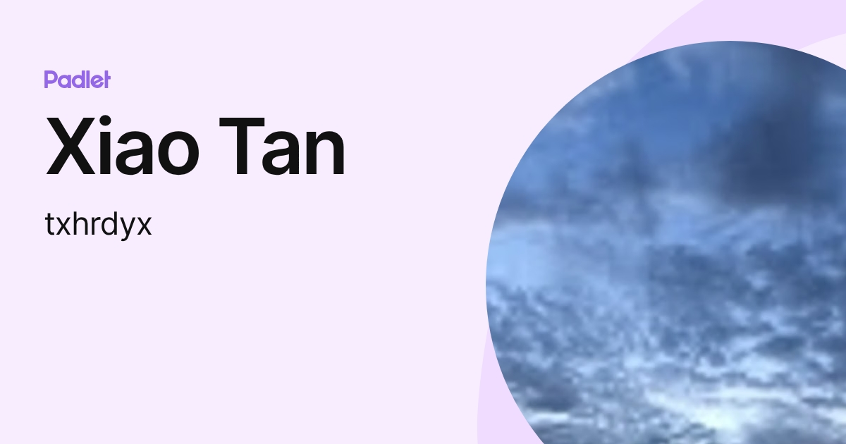 Xiao Tan (txhrdyx) profile | Padlet