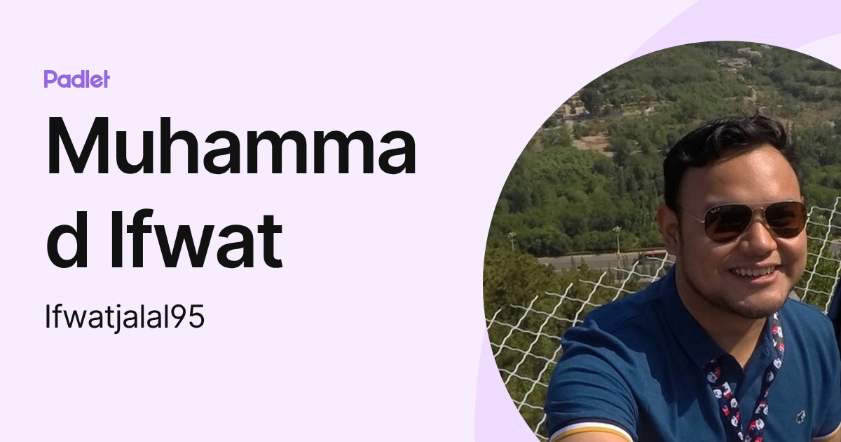 Muhammad Ifwat (Ifwatjalal95) profile | Padlet