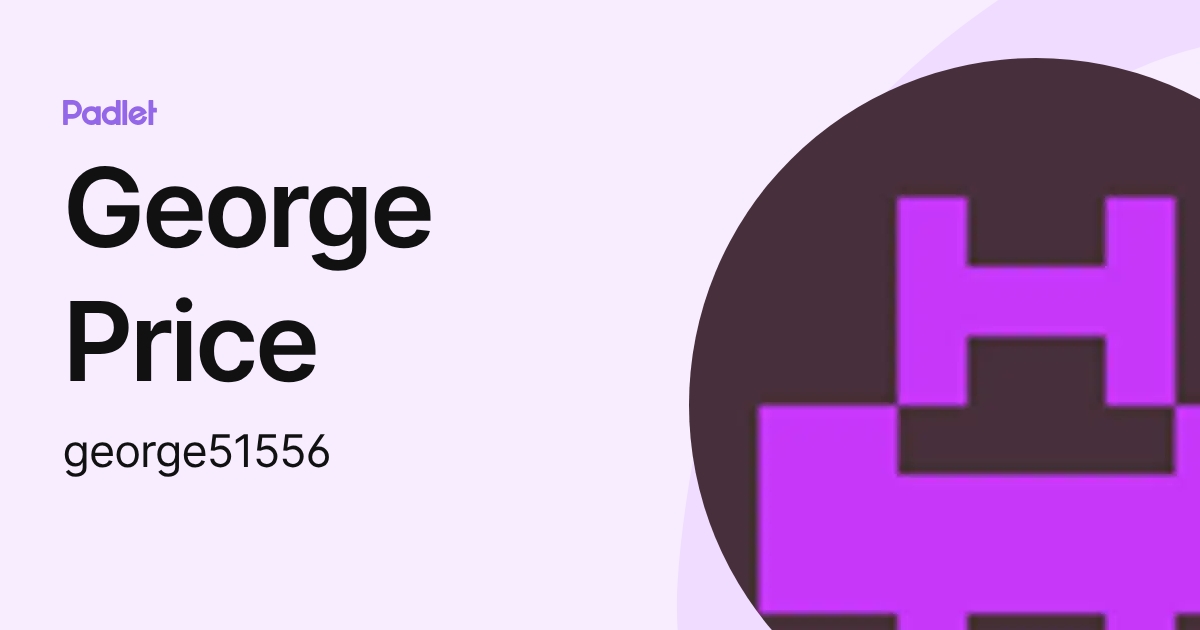 George Price (george51556) profile | Padlet
