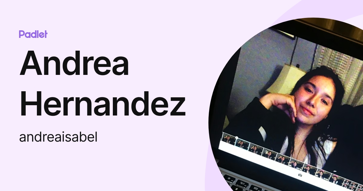 Andrea Hernandez (andreaisabel) profile | Padlet