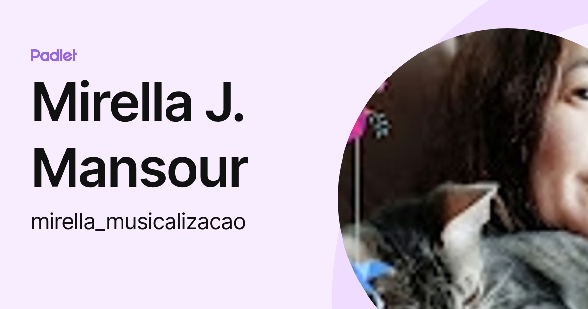 Mirella J. Mansour (mirella_musicalizacao) profile | Padlet