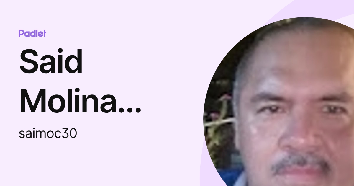 Said Molina Castro (saimoc30) profile | Padlet