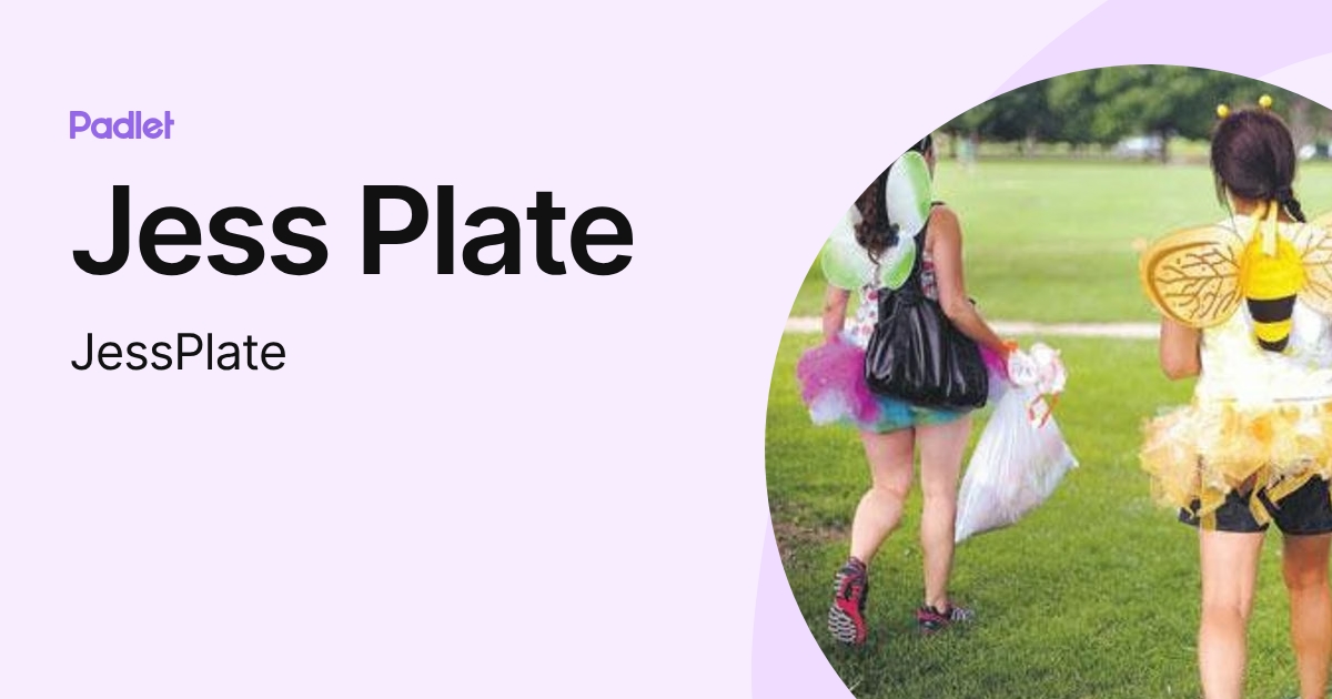 Jess Plate (JessPlate) profile | Padlet