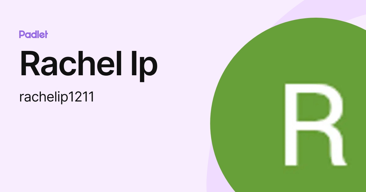 Rachel Ip (rachelip1211) profile | Padlet