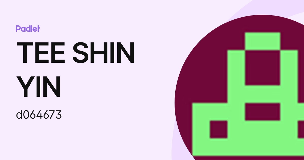 TEE SHIN YIN (d064673) profile | Padlet