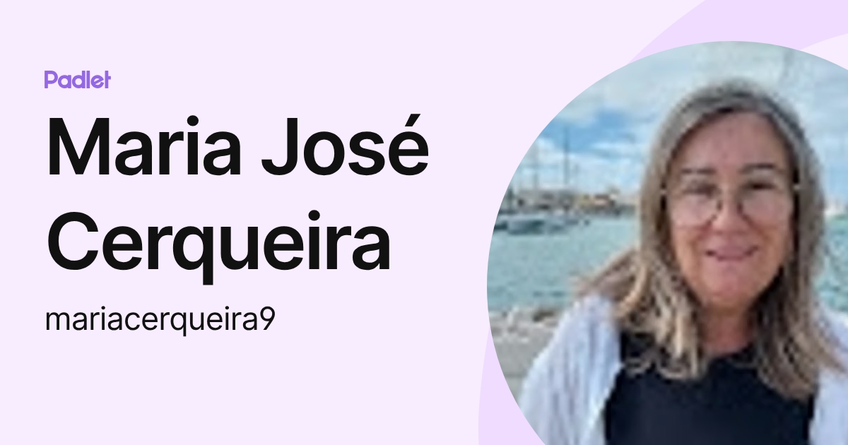 Maria José Cerqueira (mariacerqueira9) profile | Padlet