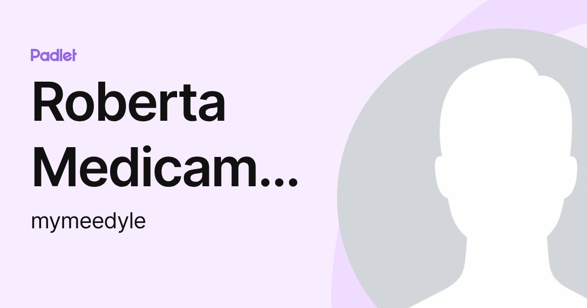 Roberta Medicamento (mymeedyle) profile | Padlet