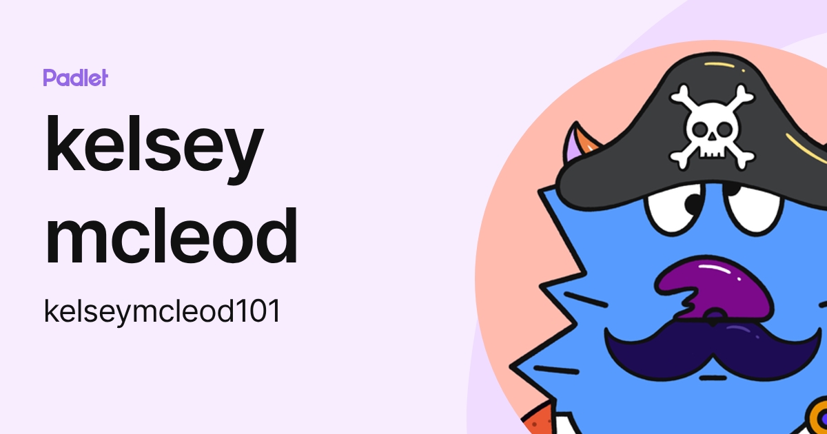 kelsey mcleod (kelseymcleod101) profile | Padlet