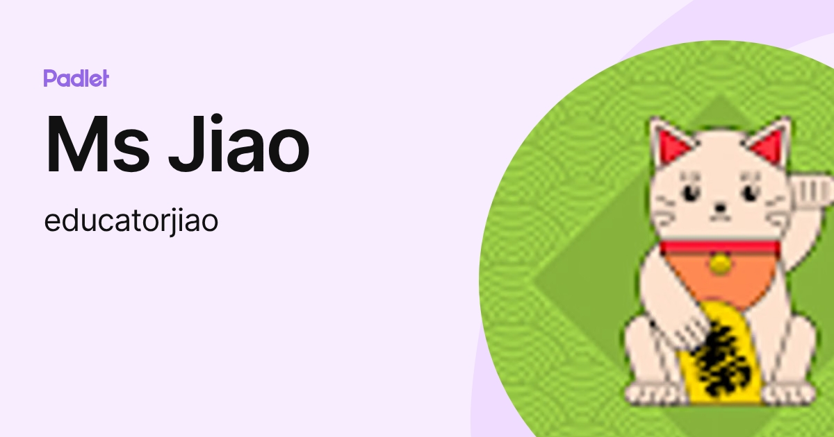 Ms Jiao (educatorjiao) profile | Padlet
