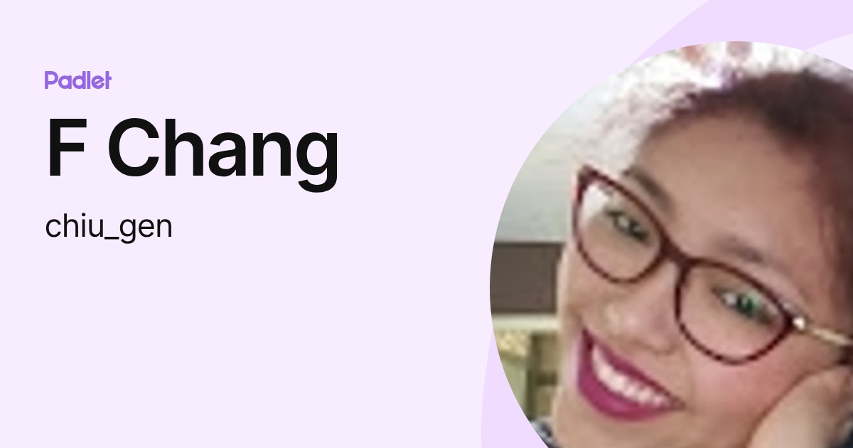 F Chang (chiu_gen) profile | Padlet