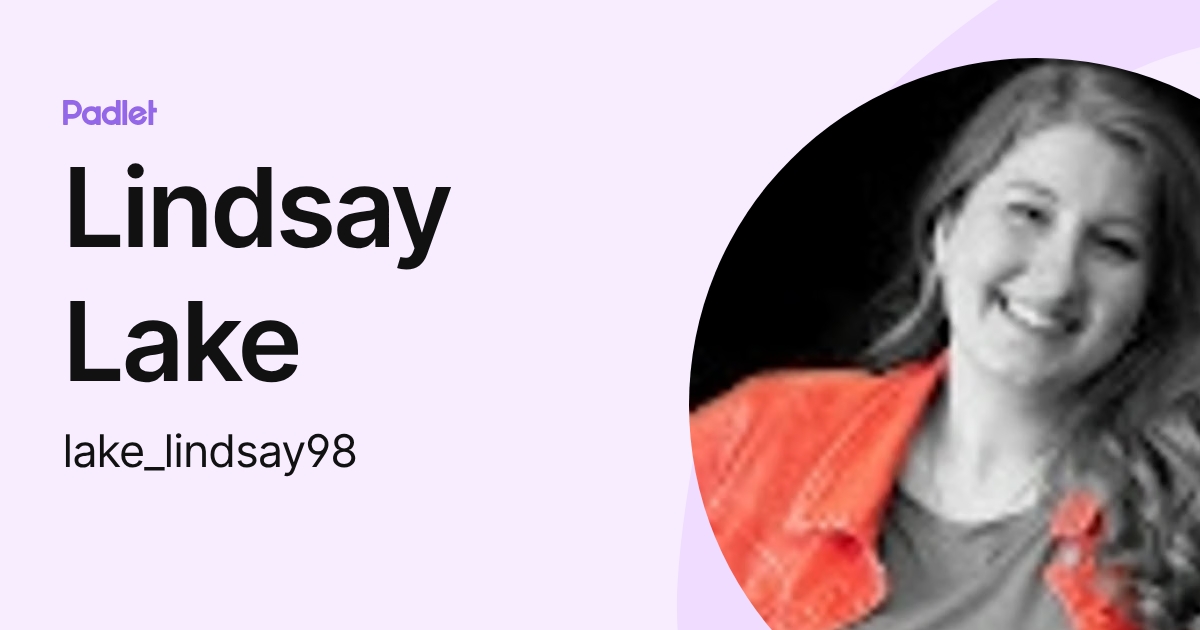 Lindsay Lake (lake_lindsay98) profile | Padlet