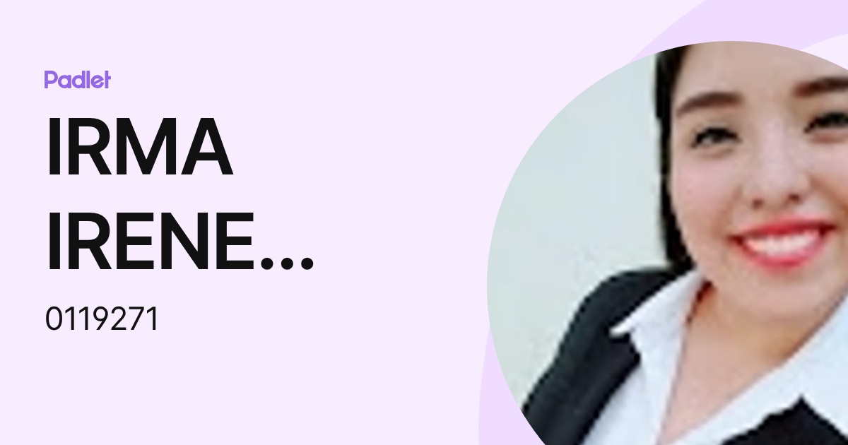 IRMA IRENE CERVANTEZ VAZQUEZ (0119271) profile | Padlet