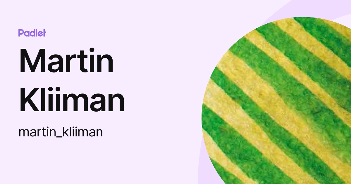 Martin Kliiman (martin_kliiman) profile | Padlet