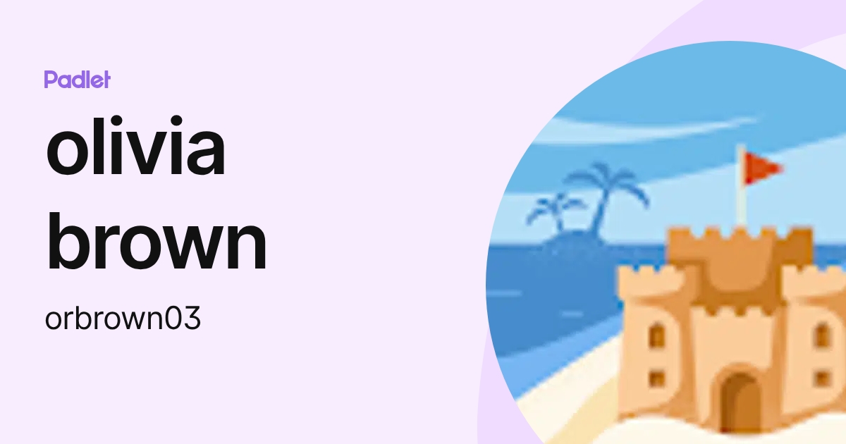 olivia brown (orbrown03) profile | Padlet