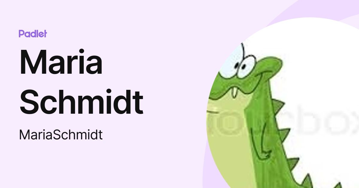 Maria Schmidt (MariaSchmidt) profile | Padlet