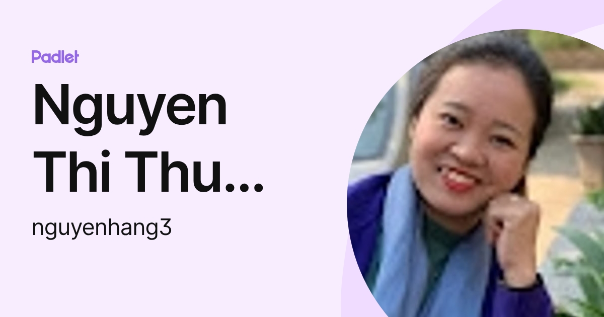 Nguyen Thi Thu Hang (nguyenhang3) profile | Padlet