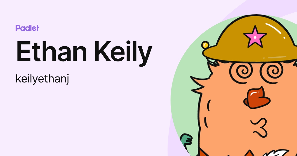 Ethan Keily (keilyethanj) profile | Padlet