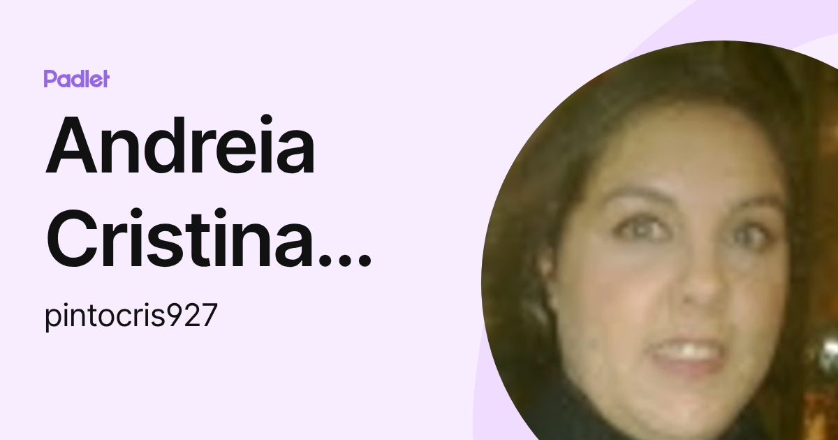 Andreia Cristina Pinto (pintocris927) profile | Padlet