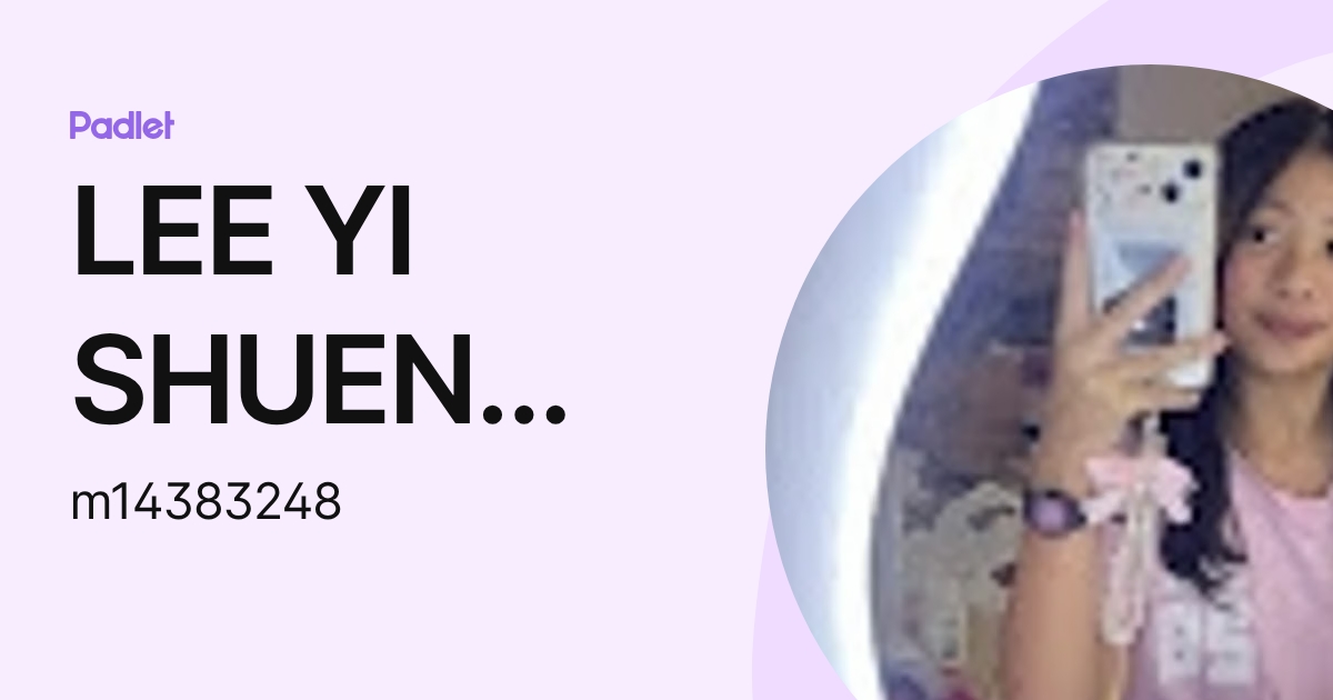 LEE YI SHUEN Moe (m14383248) profile | Padlet