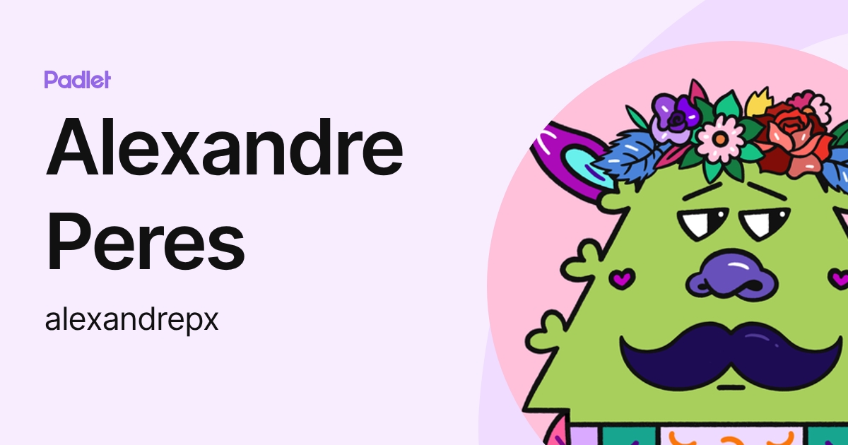 Alexandre Peres (alexandrepx) profile | Padlet